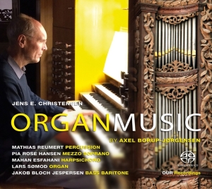 Jens E. Christensen Mathias Reumer - Organ Music By Axel Borup-Jørgensen in der Gruppe MUSIK / SACD / Klassiskt bei Bengans Skivbutik AB (2279368)