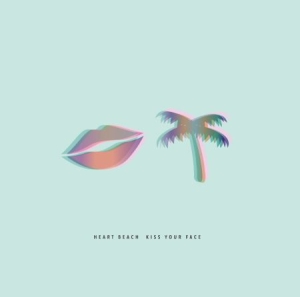HEART BEACH - KISS YOUR FACE in der Gruppe CD bei Bengans Skivbutik AB (2281025)