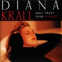 Diana Krall - Only Trust Your Hear in der Gruppe CD bei Bengans Skivbutik AB (2282178)
