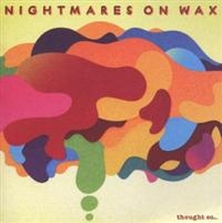 Nightmares On Wax - Thought So... in der Gruppe CD bei Bengans Skivbutik AB (2287614)