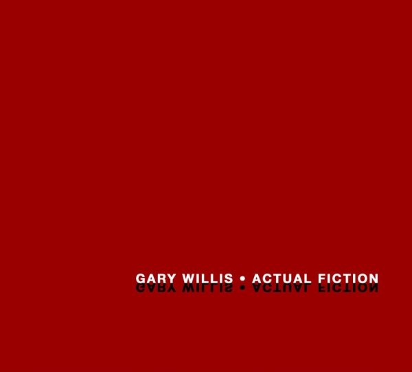 Willis Gary - Actual Fiction in der Gruppe CD / Jazz/Blues bei Bengans Skivbutik AB (2287733)