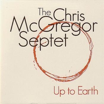 Mcgregor Chris Septet - Up To Earth in der Gruppe CD / Jazz/Blues bei Bengans Skivbutik AB (2287903)