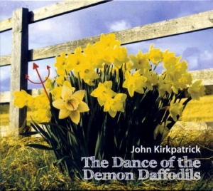 Kirkpatrick John - Dance Of The Demon Daffodils in der Gruppe CD bei Bengans Skivbutik AB (2287904)