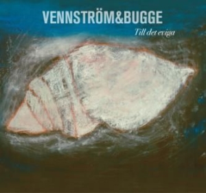 Vennström & Bugge - Till Det Eviga in der Gruppe CD bei Bengans Skivbutik AB (2287945)