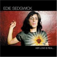 Sedgwick Edie - Her Love Is Real...But in der Gruppe CD bei Bengans Skivbutik AB (2288169)