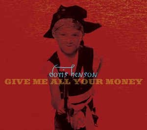 Henson Doris - Give Me All Your Money in der Gruppe CD bei Bengans Skivbutik AB (2288170)