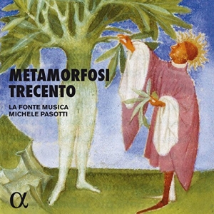 La Fonte Musica Michele Pasotti - Metamorfosi Trecento in der Gruppe CD bei Bengans Skivbutik AB (2288257)