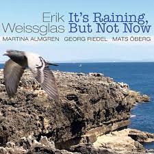 Erik weissglas - It's Raining, But Not Now in der Gruppe CD bei Bengans Skivbutik AB (2290683)