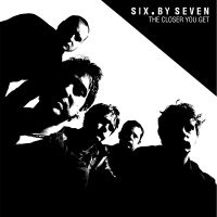 Six By Seven - The Closer You Get / Peel Session ( in der Gruppe VINYL bei Bengans Skivbutik AB (2298710)