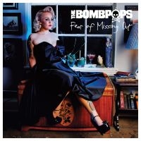 Bombpops The - Fear Of Missing Out (Vinyl) in der Gruppe VINYL bei Bengans Skivbutik AB (2298808)