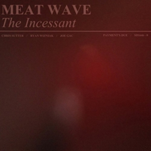 Meat Wave - Incessant in der Gruppe CD bei Bengans Skivbutik AB (2298867)
