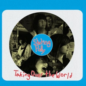 Skating Polly - Taking Over The World in der Gruppe CD / Pop bei Bengans Skivbutik AB (2300761)
