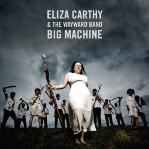 Carthy Eliza & Wayward Band - Big Machine in der Gruppe VINYL bei Bengans Skivbutik AB (2300798)