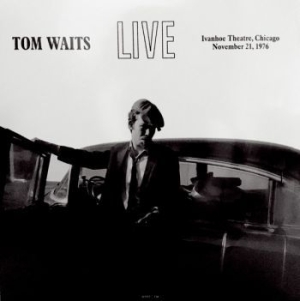 Tom Waits - Live At Ivanhoe Theatre Chicago '76 in der Gruppe Minishops / Tom Waits bei Bengans Skivbutik AB (2310084)