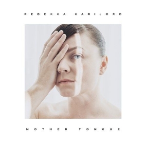 Rebekka Karijord - Mother Tongue in der Gruppe CD bei Bengans Skivbutik AB (2366395)