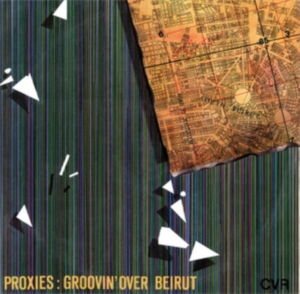 Proxies - Groovin' Over Beirut in der Gruppe CD bei Bengans Skivbutik AB (2366432)