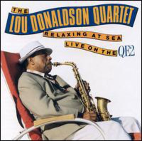 Donaldson Lou (Quartet) - Relaxin' At Sea: Live On The Qe2 in der Gruppe CD / Jazz/Blues bei Bengans Skivbutik AB (2370207)