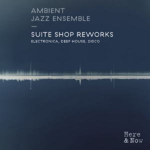 Ambient Jazz Ensemble - Suite Shop Reworks in der Gruppe CD bei Bengans Skivbutik AB (2370299)