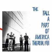 Fall The - A Part Of America Therein 1981 in der Gruppe VINYL bei Bengans Skivbutik AB (2377992)