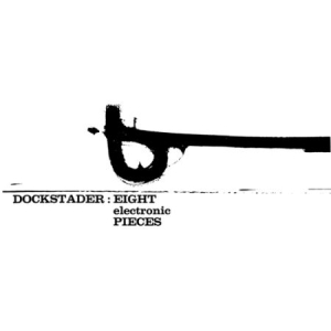 Dockstader Tod - Eight Electronic Pieces in der Gruppe VINYL bei Bengans Skivbutik AB (2379837)