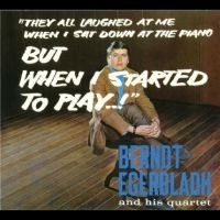 Egerbladh Berndt And His Quartet - But When I Started To Play! in der Gruppe CD bei Bengans Skivbutik AB (2385585)