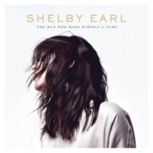 Earl Shelby - Man Who Made Himself A Name in der Gruppe VINYL bei Bengans Skivbutik AB (2385635)