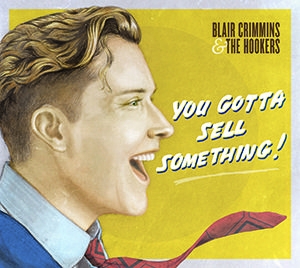 Crimmins Blair & The Hookers - You Gotta Sell Something in der Gruppe VINYL bei Bengans Skivbutik AB (2391937)