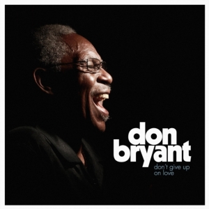 Bryant Don - Don't Give Up On Love in der Gruppe CD bei Bengans Skivbutik AB (2391942)
