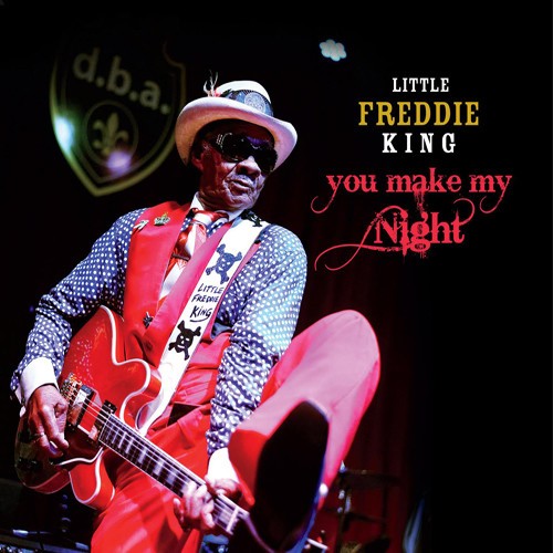 Little Freddie King - You Make My Night in der Gruppe CD / Jazz/Blues bei Bengans Skivbutik AB (2391963)