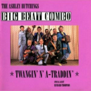 Hutchings Ashley & Big Beat Combo - Twangin'n'a-Traddin' Revisited in der Gruppe CD bei Bengans Skivbutik AB (2392122)