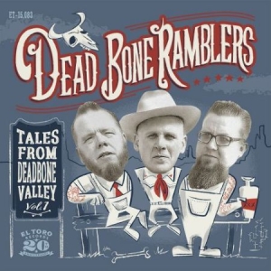 Dead Bone Ramblers - Tales From Deadbone Valley Vol.1 in der Gruppe CD / Rock bei Bengans Skivbutik AB (2392182)