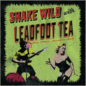 Leadfoot Tea - Shake Wild in der Gruppe VINYL bei Bengans Skivbutik AB (2393311)
