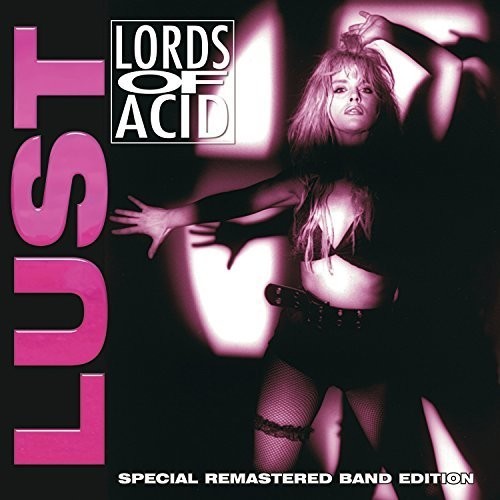 Lords Of Acid - Lust (Special Remastered Band Editi in der Gruppe CD / Hip Hop bei Bengans Skivbutik AB (2396917)