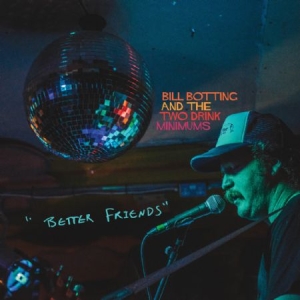 Botting Bill & The Two Drink Minimu - Better Friends in der Gruppe VINYL bei Bengans Skivbutik AB (2396981)