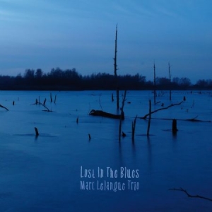 Lelangue Marc /Trio) - Lost In The Blues in der Gruppe CD bei Bengans Skivbutik AB (2396988)