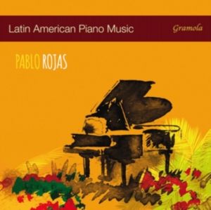 Pablo Rojas - Latin American Piano Music in der Gruppe CD bei Bengans Skivbutik AB (2397006)