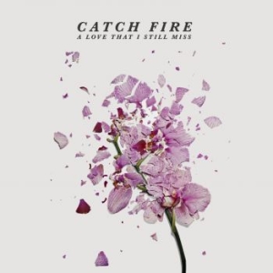 Catch Fire - A Love That I Still Miss in der Gruppe CD bei Bengans Skivbutik AB (2397247)