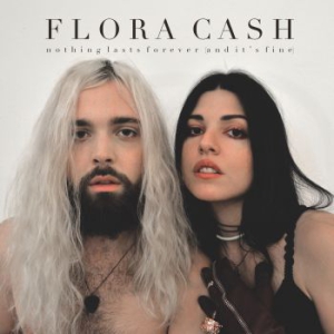 Flora Cash - Nothing Lasts Forever (And It's Fin in der Gruppe CD bei Bengans Skivbutik AB (2399438)