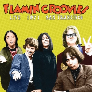Flamin' Groovies - Live 1971 San Fransisco in der Gruppe CD bei Bengans Skivbutik AB (2399468)