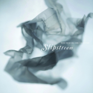 Slipstream - Maybe The Day Will Come/Like No Oth in der Gruppe VINYL bei Bengans Skivbutik AB (2400183)
