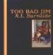 Burnside R.L. - Too Bad Jim in der Gruppe VINYL bei Bengans Skivbutik AB (2403778)