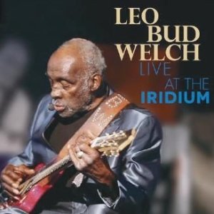 Welch Leo Bud - Live At The Iridium in der Gruppe CD bei Bengans Skivbutik AB (2403842)