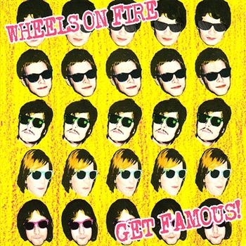 Wheels On Fire - Get Famous! in der Gruppe CD / Rock bei Bengans Skivbutik AB (2403855)