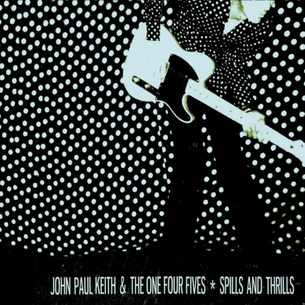 Keith John Paul And The One Four Fi - Spills And Thrills in der Gruppe VINYL / Rock bei Bengans Skivbutik AB (2403862)