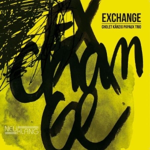 Känzig Cholet Papaux Trio - Exchange in der Gruppe CD bei Bengans Skivbutik AB (2403976)