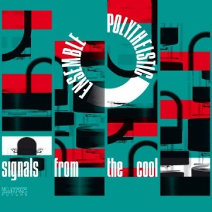 Polytheistic Ensemble - Signals From The Cool in der Gruppe CD bei Bengans Skivbutik AB (2404006)