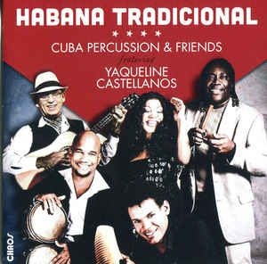 Cuba Percussion & Friends Feat. Yaq - Habana Tradicional in der Gruppe CD bei Bengans Skivbutik AB (2404065)