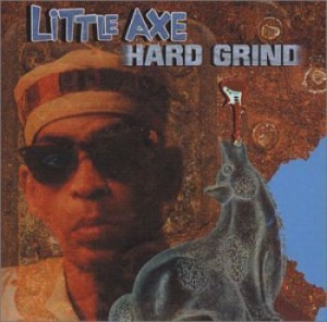 Little Axe - Hard Grind in der Gruppe CD bei Bengans Skivbutik AB (2404611)