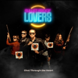 Bullet Proof Lovers - Shot Through The Heart in der Gruppe CD bei Bengans Skivbutik AB (2404628)