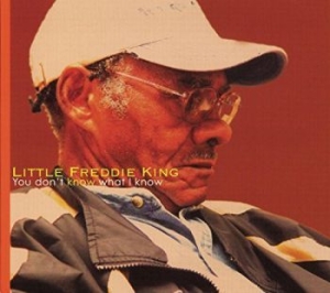 Little Freddie King - You Don't Know What I Know in der Gruppe CD bei Bengans Skivbutik AB (2404651)